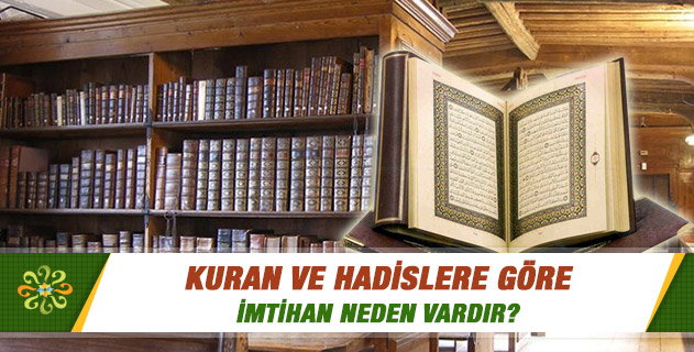 Kuran Ve Hadislere Gore Imtihan Neden Vardir Sorularla Islamiyet