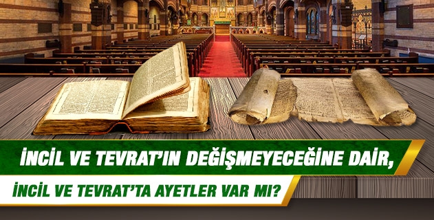 İncil ve Tevrat'ın değişmeyeceğine dair, İncil ve Tevrat'ta ayetler var mı?