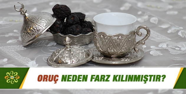 Oruç neden farz kılınmıştır, hikmetleri nelerdir?.. Oruç neden farz kılınmıştır, hikmetleri nelerdir?..