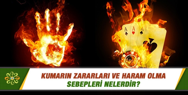 Kumarın zararları ve haram olma sebepleri nelerdir? Kumarın zararları ve haram olma sebepleri nelerdir?