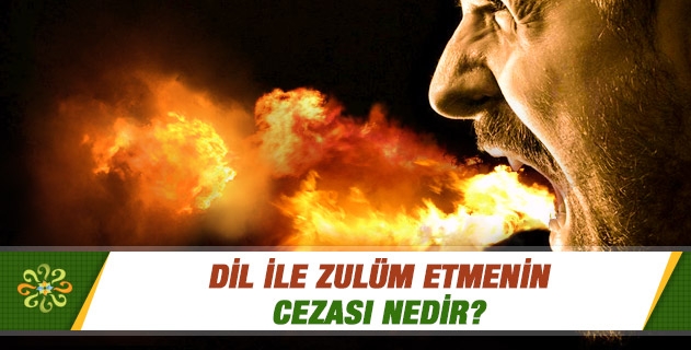 Dil ile zulüm etmenin cezası nedir? Dil ile zulüm etmenin cezası nedir?
