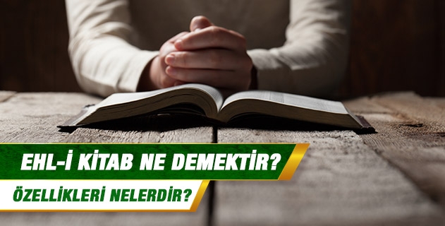 Ehl-i Kitab Ne Demektir? Ehl-i Kitab Ne Demektir?