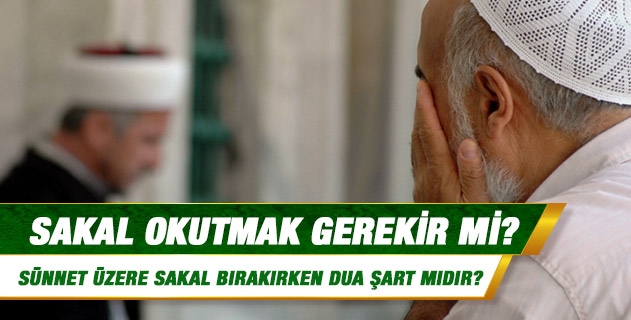 Sakal okutmak gerekir mi? Sakal okutmak gerekir mi?