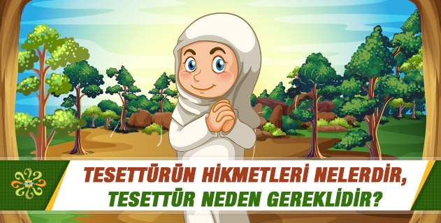 Tesettürün hikmetleri nelerdir, tesettür neden gereklidir? Tesettürün hikmetleri nelerdir, tesettür neden gereklidir?