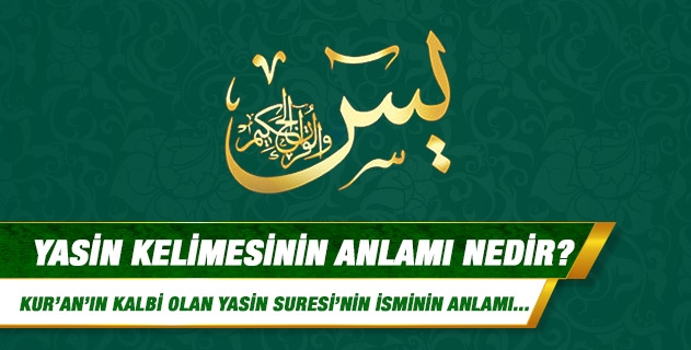 Yasin kelimesinin anlamı nedir?