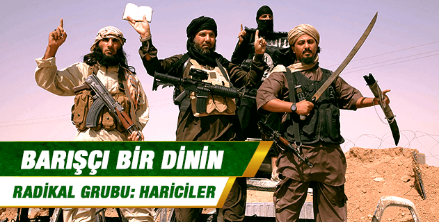 Barışçı Bir Dinin Radikal Grubu: Hariciler