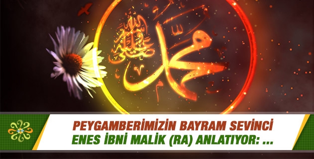Peygamberimizin Bayram Sevinci Peygamberimizin Bayram Sevinci