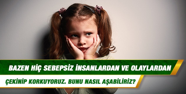Sadece Allah'tan korkmalıyız, ama bazen hiç sebepsiz insanlardan ve olaylardan çekinip korkuyoruz. Bunu nasıl aşabiliriz? Sadece Allah'tan korkmalıyız, ama bazen hiç sebepsiz insanlardan ve olaylardan çekinip korkuyoruz. Bunu nasıl aşabiliriz?