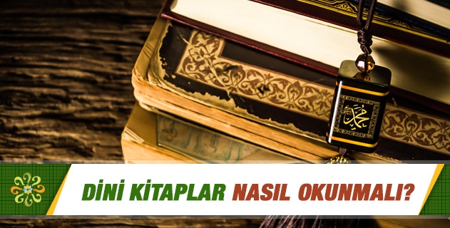 Dini kitaplar nasıl okunmalı?