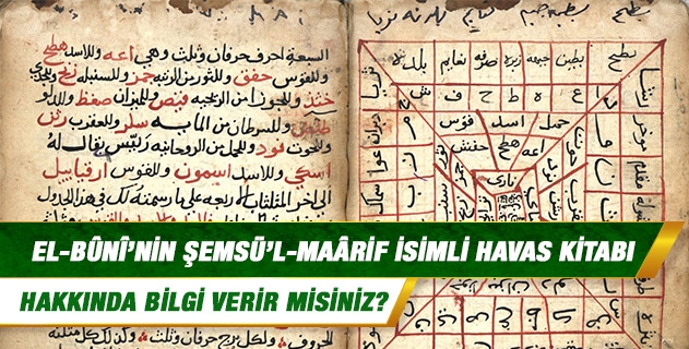 el-Bûnî’nin Şemsü’l-Maârif isimli havas kitabı hakkında bilgi verir misiniz? el-Bûnî’nin Şemsü’l-Maârif isimli havas kitabı hakkında bilgi verir misiniz?