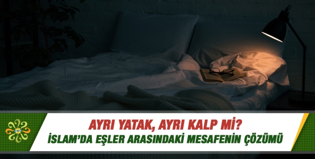Eşim ayrı yatıyor, ne yapmalıyım?