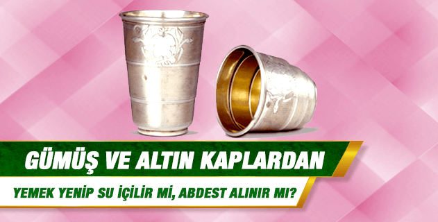 Gümüş ve altın kaplardan yemek yenip su içilir mi, abdest alınır mı? Hani şu gümüş kaptan bir şey içen kişi yok mu? Muhakkak o kişi karnına cehennem ateşini (çurp çurp diye) içerek gönderir." (Buhari-No:1904) Bu hadisi nasıl anlamalıyız? Gümüş ve altın kaplardan yemek yenip su içilir mi, abdest alınır mı? Hani şu gümüş kaptan bir şey içen kişi yok mu? Muhakkak o kişi karnına cehennem ateşini (çurp çurp diye) içerek gönderir." (Buhari-No:1904) Bu hadisi nasıl anlamalıyız?
