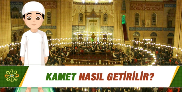 Kamet nasıl getirilir? Kamet nasıl getirilir?