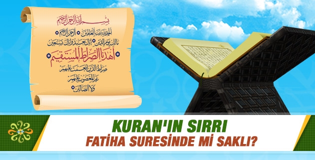 Kuran'ın sırrı Fatiha suresinde mi saklı?