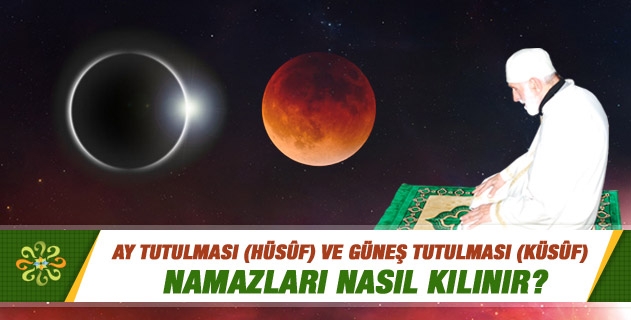 KÜSUF VE HUSÛF NAMAZI