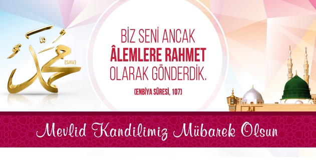 MEVLİD KANDİLİMİZ MÜBAREK OLSUN