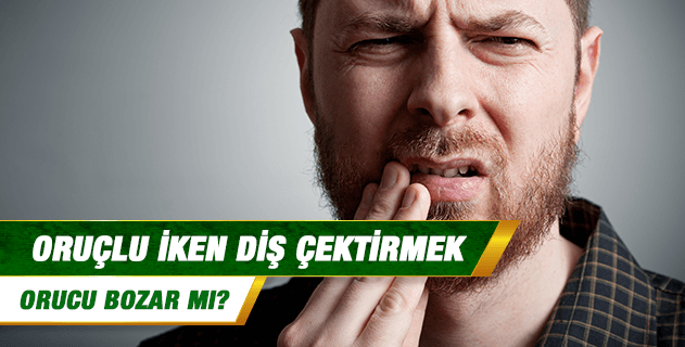 Oruçlu iken diş çektirmek orucu bozar mı? Oruçlu iken diş çektirmek orucu bozar mı?
