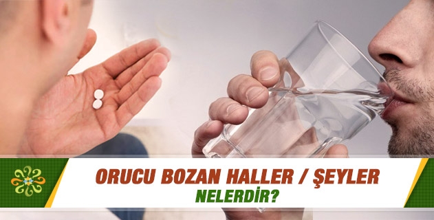 Orucu bozan haller / şeyler nelerdir? Orucu bozan haller / şeyler nelerdir?