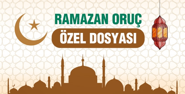 Ramazan-ı Şerif Özel Dosyası