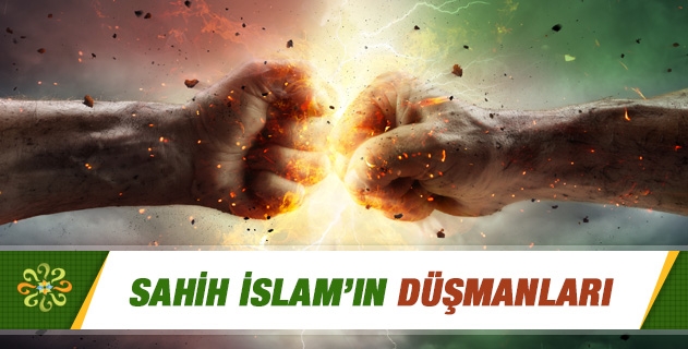 Sahih İslam’ın düşmanları