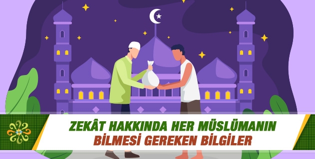 Zekât Hakkında Her Müslümanın Bilmesi Gereken Bilgiler