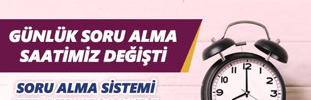 Günlük soru alma saatimiz değişti