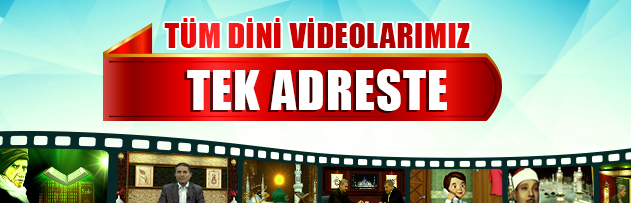 Tüm Dini Videolarımız Tek Adreste